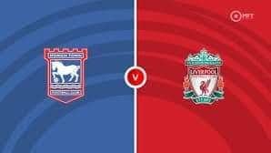 Ipswich vs Liverpool